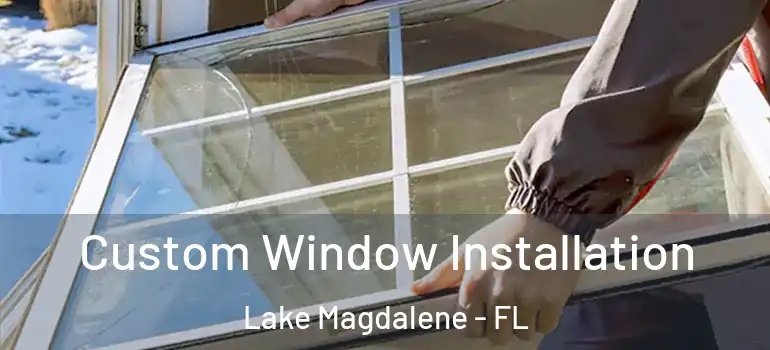  Custom Window Installation Lake Magdalene - FL