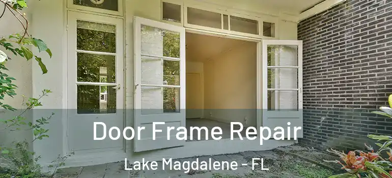  Door Frame Repair Lake Magdalene - FL