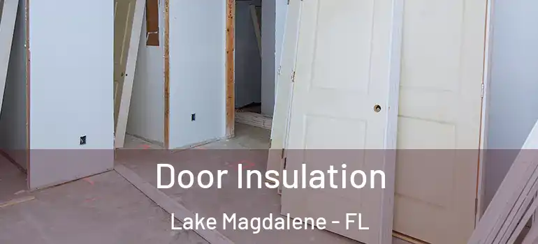  Door Insulation Lake Magdalene - FL