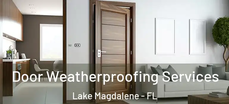  Door Weatherproofing Services Lake Magdalene - FL