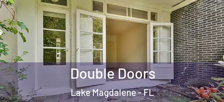 Double Doors Lake Magdalene - FL