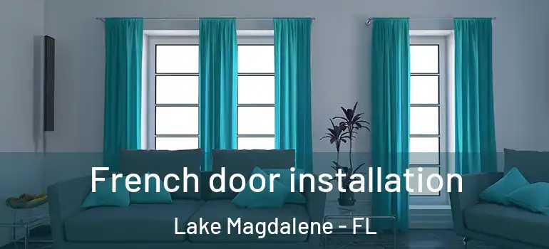  French door installation Lake Magdalene - FL