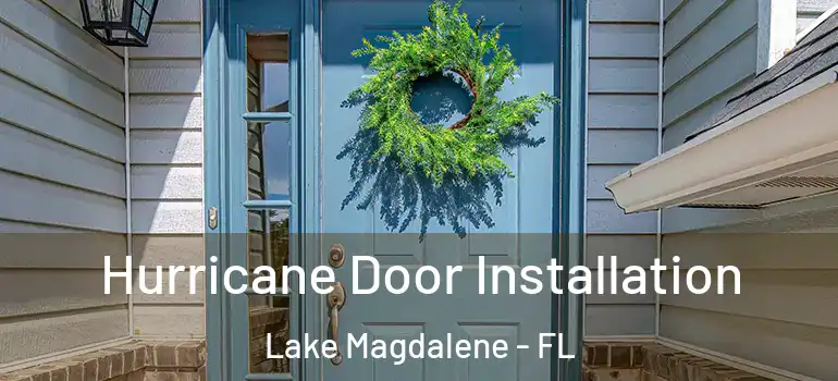  Hurricane Door Installation Lake Magdalene - FL